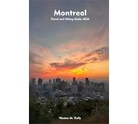 MONTREAL Travel and Hiking Guide 2025-2026: Your Handbook to Nature Walks, Hiking Adventures, and Scenic Escapes