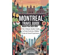 Montreal Travel Guide Master Plan 2025-2026: The Ultimate Insider Guide to Food, Festivals, Hidden Gems & Local Experiences