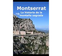Montserrat: La historia de la montaña sagrada