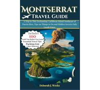 Montserrat Travel Guide 2025: A Trip to This Enchanting Caribbean Island Southeast of Puerto Rico, Tips on Things to Do and Hidden Secrets Only Locals Know