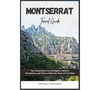 MONTSERRAT TRAVEL GUIDE: Top Attractions, Local Insights, Outdoor Adventures, and Tips to Make the Most of Your Stay