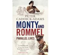 Monty and Rommel: Parallel Lives