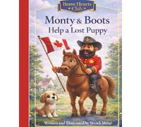 Monty & Boots Help a Lost Puppy, A Comforting Brave Hearts Club Story About Royal Canadian Mounted Police and Helping Others Feel Safe: A Heartwarming ... Hearts Club: Where gentle courage grows)