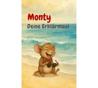Monty - Deine Erklärmaus: Das Abenteuer am Meer! (Wörter lernen ab 4 Jahre - Mit Monty - Deine Erklärmaus | Kinderbuch zur Sprachförderung)