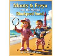 Monty & Freya and the Missing Blackpool Sand: Another Exciting Detective Adventure for the Intrepid Duo