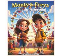 Monty & Freya Visit the Fairground: A magical story and colouring adventure with two playful friends