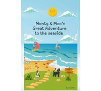 Monty & Moo great adventure to the sea side