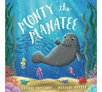 Monty the Manatee: A book about kindness and anti-bullying (Sea School Stories)