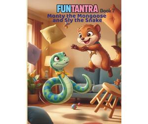 Monty the Mongoose and Sly the Snake: A FunTantra Moral Story for Kids (FunTantra - Collection One)