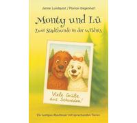 Monty und Lü - Zwei Stadthunde in der Wildnis: Ein lustiges Abenteuer mit sprechenden Tieren