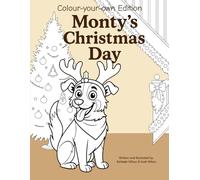 Monty's Christmas Day: Colour-your-own Edition (The Marvels of Monty)