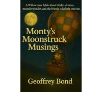 Monty's Moonstruck Musings: A Willowmere fable about hidden dreams, moonlit wonder and the friends who help you rise (Woodland Fables of Willowmere)