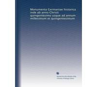 Monumenta Germaniae historica inde ab anno Christi quingentesimo usque ad annum millesimum et quingentesimum (v.5 pt.2 1893)