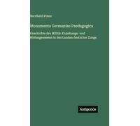 Monumenta Germaniae Paedagogica: Geschichte des Militär-Erziehungs- und Bildungswesens in den Landen deutscher Zunge