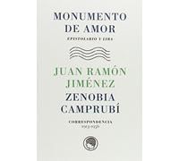 Monumento de amor. Epistolario y lira. Juan Ramón Jiménez-Zenobia Camprubí. Correspondencia, 1913-1956 (Epistolarios)