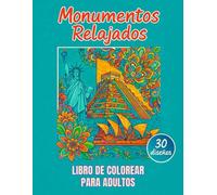 Monumentos Relajados: Libro de colorear para adultos con monumentos del mundo estilo Mandala Mindfulness: Libro de colorear para adultos de monumentos ... en estilo mandala y frases para la relajacion