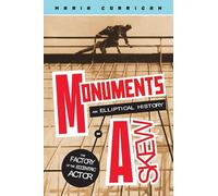 Monuments Askew: An Elliptical History of the Factory of the Eccentric Actor (Media Matters)