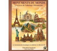 Monuments du Monde: Un Livre de Coloriage Découverte (Savoirs, Culture, Éducation)