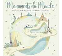 Monuments du Monde: Un Voyage Illustré