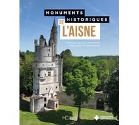 Monuments historiques de l'Aisne: Inventaire des 643 monuments historiques du département