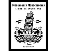 Monuments Monochromes Livre de Coloriage: 40 monuments célèbres à colorier - Livre de coloriage relaxant pour adultes et adolescents avec lignes simples et design minimaliste