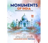 Monuments of India Colouring Book for Kids - Travel Through History One Page at a Time: Collection of Iconic Structures From the Taj Mahal to Hampi, With Hindi Names and Ancient Facts