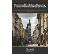 Monuments of Post-Industrial Technology as a Tourist Attraction of Southern Poland