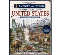 Monuments & Places of United States: 80 Iconic Landmarks, Cities & Natural Wonders to Color (Explore the World)