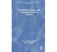 Monuments, Statues, and Commemorations of Women (Restorative Justice in Heritage Studies and Archaeology)