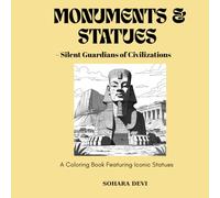 MONUMENTS & STATUES: Silent Guardians of Civilizations Illustrated Coloring Book