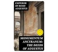 Monumentum Ancyranum: The Deeds Of Augustus (ebook)