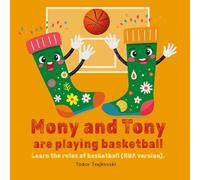 Mony and Tony are Playing Basketball: Learn the rules of Basketball (NBA) (Mony & Tony’s Sporty Adventures)