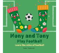 Mony and Tony Play Football: Learn the rules of football (Mony & Tony’s Sporty Adventures)