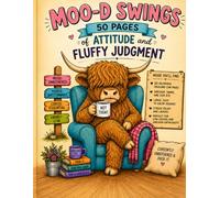 Moo-d Swings: 50 Pages of Attitude and Fluffy Judgment
