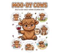 Moo-dy Cows: Bold & Easy Adult Humor Coloring Book: 25 Sassy Fluffy Highland Cows with Wine, Coffee, Shopping, Yoga & Nap Time | Simple Thick Lines for Moms, Adults & Cow Lovers