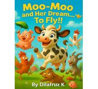 Moo-Moo and Her Dream …To Fly! (Moo-Moo Loses Her Spots)