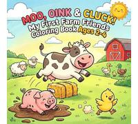 MOO, OINK & CLUCK! Farm Animals Coloring Book for Toddlers Ages 2-4: Meet the Animals! A Fun Farm Coloring Adventure for Little Hands - Cows, Pigs, Chickens & More
