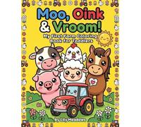 Moo, Oink & Vroom!: My First Farm Coloring Book for Toddlers Ages 2-6 - Cute Farm Animals, Tractors and Trucks
