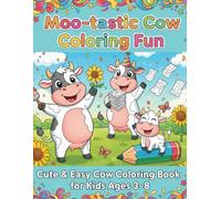 Moo-tastic Cow Coloring Fun: A Cute and Easy Farm Animal Coloring Book for Kids Ages 3-8 with Happy Cows, Playful Calves, Barnyard Scenes, and Simple Big Pages