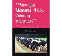 **Moo-tiful Moments: A Cow Coloring Adventure**: **Relaxing and Fun Cow-Themed Coloring Pages for Kids, Teens, and Adults**