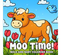 Moo Time Bold and Easy Coloring Book: Adorable Cow Adventures to Color for Kids, Teens & Adults