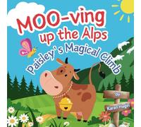 MOO-ving Up the Alps: Paisley's Magical Climb