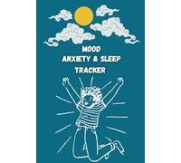 Mood, Anxiety & Sleep Tracker - Daily Mental Health Log Book for Self-Care & Reflection