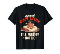 Mood Cozy Shine Till Further Notice Camiseta