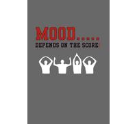 Mood Depends on the Score: A Guided Self-Reflection Journal for College Football Fans: Guided Reflection • Personal Growth • Goal Setting • Emotional Intelligence