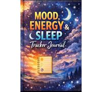 Mood, Energy & Sleep Tracker Journal: Daily Logbook to Monitor Your Mood, Energy Levels, Stress, and Sleep - Track Mental Well-Being & Boost Self-Awareness