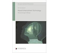 Mood Enhancement Technology: Ethical and Legal Challenges (KU Leuven Centre for IT & IP Law Series)