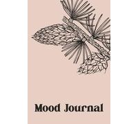 Mood Journal: Volume 1: Includes 3 months of Daily Mood Trackers, MonthlyTracker, Dream Trackers and more in a stylish cover | 6x9 inches, 105 pages