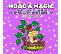 Mood & Magic: A bold line coloring book from cozy comfort to fancy flair