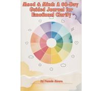 Mood & Mind: A 60-Day Guided Journal for Emotional Clarity: Mirrors of the Soul: A Journey to Self-Discovery